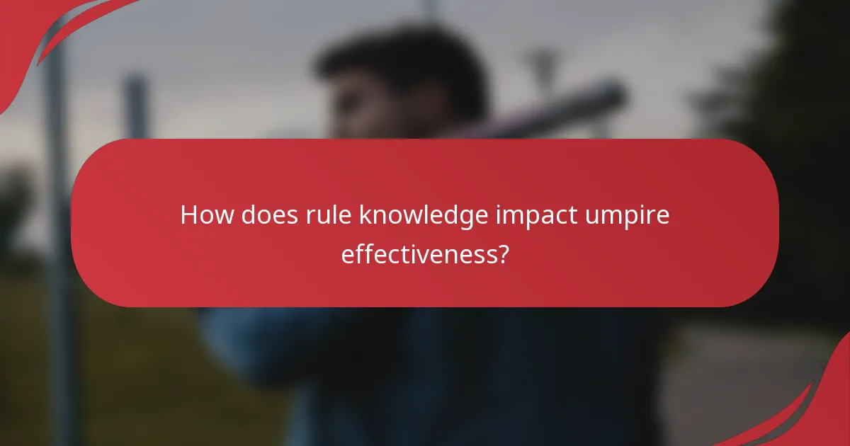 How does rule knowledge impact umpire effectiveness?
