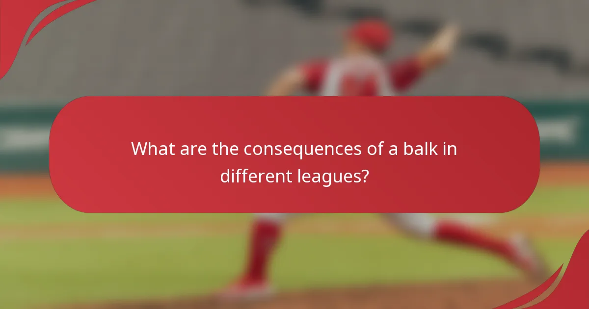 What are the consequences of a balk in different leagues?