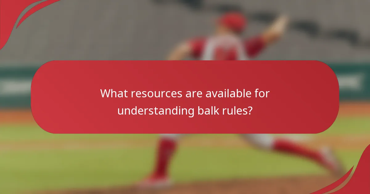 What resources are available for understanding balk rules?