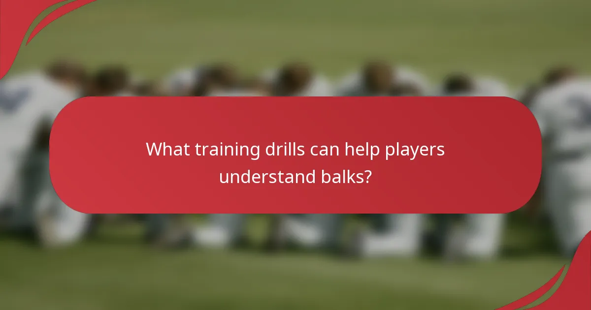 What training drills can help players understand balks?